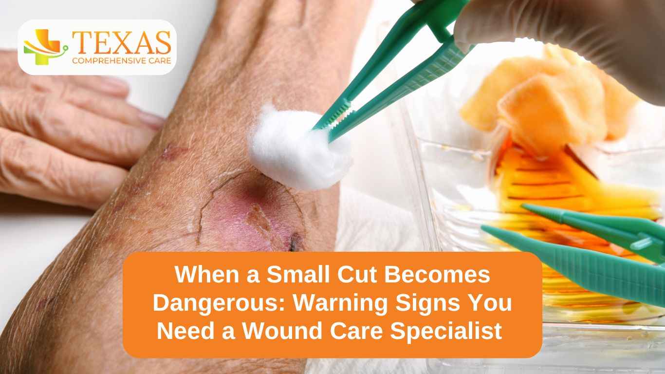 When a Small Cut Becomes Dangerous: Warning Signs You Need a Wound Care Specialist